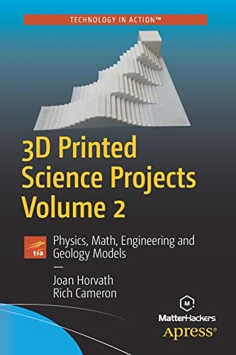 3D Printed Science Projects Volume 2 : Physics,. Horvath, Cameron<|