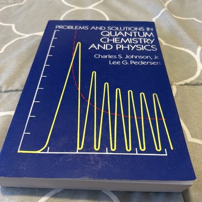 Problems and Solutions in Quantum Chemistry and Physics (Pedersen& Johnson Jr)