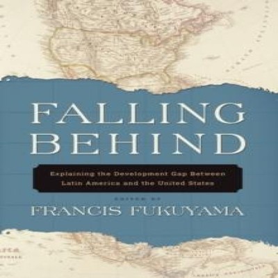 Falling Behind Explaining the Development Gap Between Latin Ameri