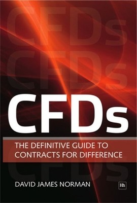 CFDs: The Definitive Guide to Trading Contracts by David James Norman 1905641435