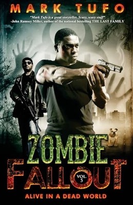 Zombie Fallout 5: Alive In A Dead World: V... by Tufo, Mark Paperback / softback
