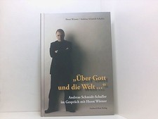 "Über Gott und die Welt...! Andreas Schmidt-Schaller im Gespräch mit Horst Wörne
