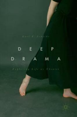 Deep Drama: Exploring Life As Theater