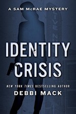 IDENTITY CRISIS (SAM MCRAE MYSTERY) By Mack Debbi **BRAND NEW**