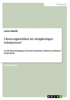 Chancengleichheit Im Dreigliedrigen Schulsystem? Luisa Liebold
