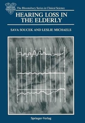 Sava Soucek Leslie Michaels Hearing Loss in the Elderly (Paperback) (UK IMPORT)