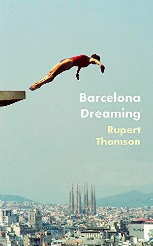 Barcelona Dreaming by Rupert Thomson HARDBACK 9781472153548 - Image 4