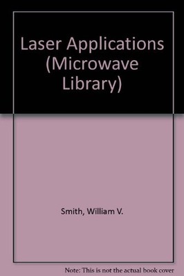 LASER APPLICATIONS (MICROWAVE LIBRARY) By William Smith - Hardcover