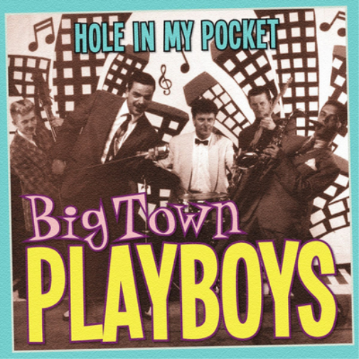 Big Town Playboys Hole in My Pocket (CD) Album