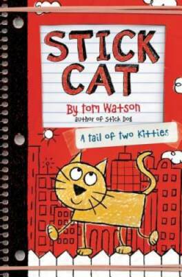 Stick Cat: A Tail of Two Kitties - Hardcover By Watson, Tom - GOOD