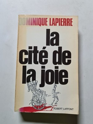 500365281 | La cité de la joie | Dominique Lapierre | Robert Laffont