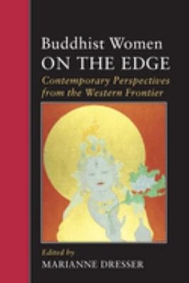 Buddhist Women on the Edge : Contemporary Perspectives from the W
