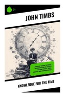 John Timbs | Knowledge For The Time | Taschenbuch | Englisch | Sharp Ink
