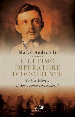 Buch - Marco Andreolli - Der letzte Kaiser des Westens. Karl von Habsburg, Der 