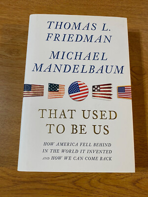 That Used to Be Us: How America Fell Behind in the World it Invented