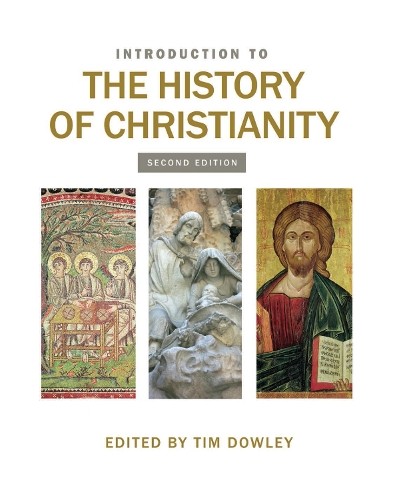 Introduction to the History of Christianity by Tim Dowley - 9780745956886