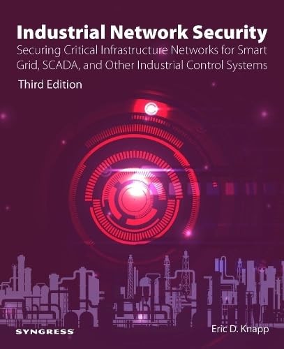 Industrial Network Security: Securing Critical , Knapp,#