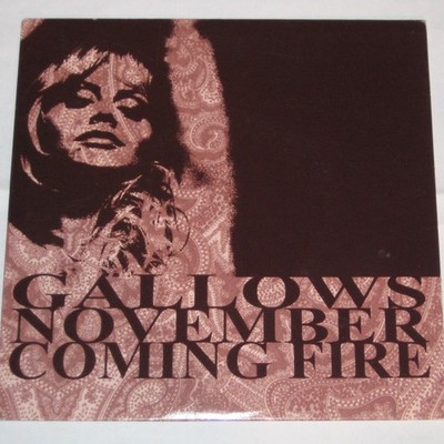 GALLOWS Sick Of Feeling 7'' Green 45 November Coming Fire 2007 07