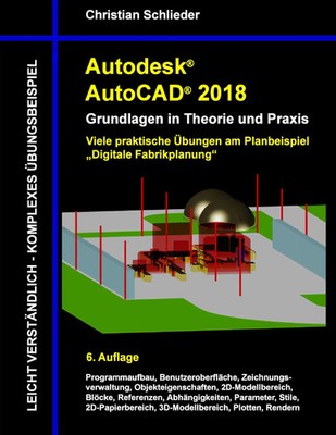 Christian Schlieder | Autodesk AutoCAD 2018 - Grundlagen in Theorie und Praxis