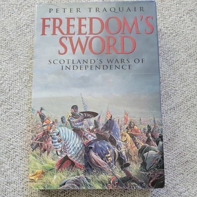 Freedom's Sword : Scotland's Wars of Independence by Peter Traquair (1998,...