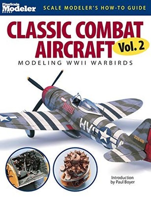Classic Combat Aircraft V02: Modeling ..., Wilson, Jeff