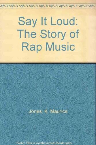 Say it Loud: the Story of Rap Music - Paperback By K Maurice Jones ...