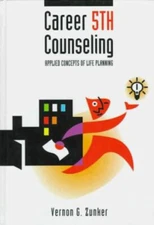 Career Counseling : Applied Concepts of Life Planning Vernon G. Z