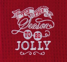 Tis the Season to Be Jolly Embroidered Waffle Weave Kitchen Dish Towel Kay Dee
