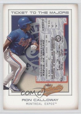 2002 Fleer Authentix Ticket to the Majors Front Row Ron Calloway Rookie RC 0a6