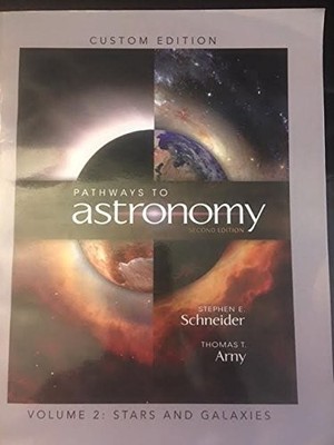 PATHWAYS TO ASTRONOMY VOLUME 2: STARS AND GALAXIES (CUSTOM By Stephen E. VG