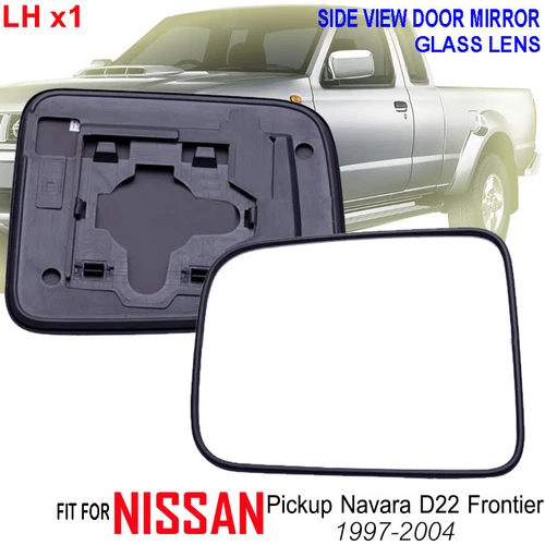 For NISSAN Navara D22 Frontier Truck 97-04 Left Side View Door Mirror Glass Lens