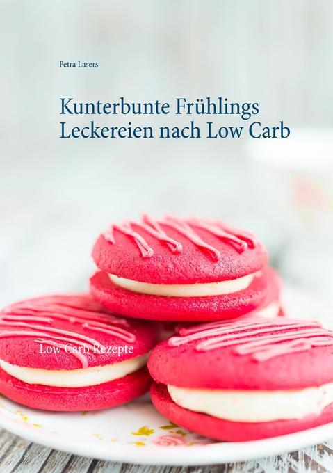 Thumbnail - Kunterbunte Frühlings Leckereien Nach Low Carb | Petra Lasers | 2016 |