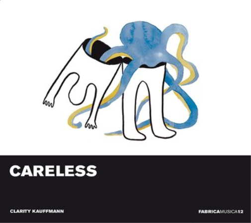 Clarity Kauffmann Clarity Kauffmann: Careless (CD) Album