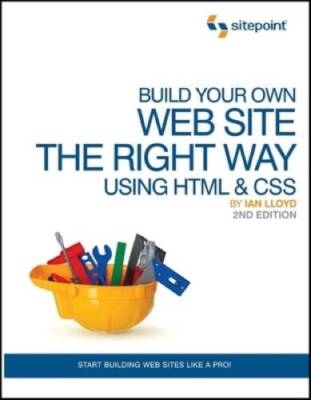 Build Your Own Web Site The Right Way Using HTML  CSS, 2nd Edition - VERY GOOD