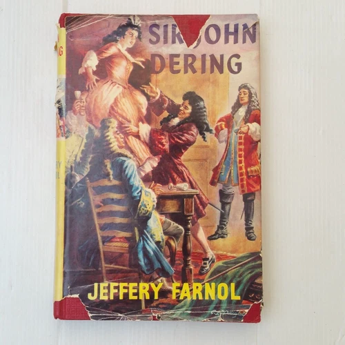 Sir John Dering By Jeffrey Farnol Hardcover  Dustjacket c 1960