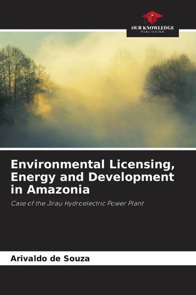 Arivaldo De Souza | Environmental Licensing, Energy And Development In Amazonia-image