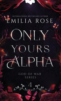 Emilia Rose | Only Yours Alpha | Buch | Englisch (2023) | Discreet Edition