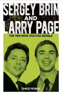 SERGEY BRIN & LARRY PAGE by MCNAB, CHRIS Paperback Self Help Business