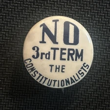 No Third Term The Constitutionalists Wendell Willkie  7/8” pinback button pin