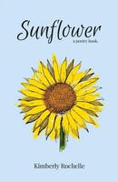 Sunflower | A Poetry Book. | Kimberly Rochelle | Taschenbuch | Englisch | 2023