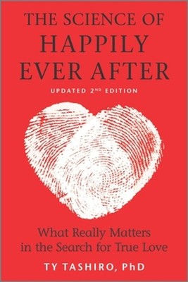 The Science of Happily Ever After: What Really Matters in the Quest for Enduring