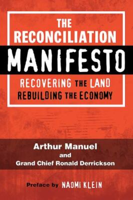 The Reconciliation Manifesto: Recovering the Land, Rebuilding the Economy