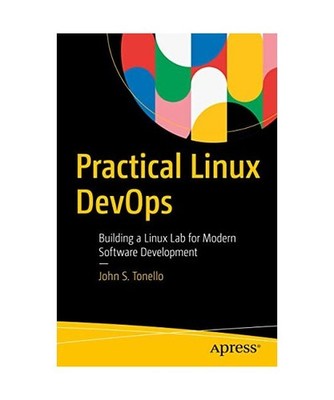 Practical Linux DevOps: Building a Linux Lab for Modern Software Development, Jo