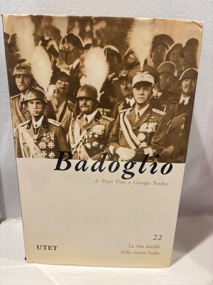 Badoglio di Piero Pieri e Giorgio Rochat, 1974 UTET