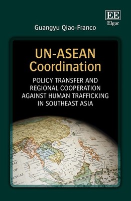 UN-ASEAN Coordination: Policy Transfer and Regional Cooperation Against Human Tr