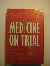Medicine on Trial: Medical Mistakes and Incompetence Charles Inlander HC Book