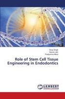 Divya Singh (U. A.) | Role Of Stem Cell Tissue Engineering In Endodontics | Buch