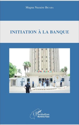 Initiation à la banque Magna Nazaire Bicaba Taschenbuch Harmattan Burkina Faso