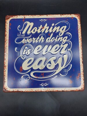 Wandschild Blechschild Eisenblech Top Deko Nothing worth doing is ever easy Tip