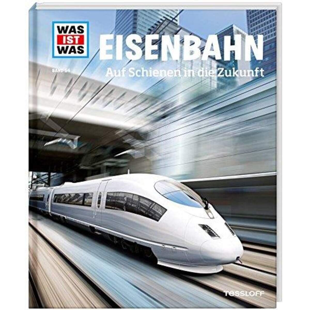 Thumbnail - Tessloff Was Ist Was Band 054 Eisenbahn, Auf Schienen In Die Zukunft